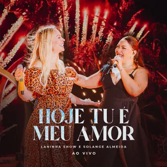 Hoje Tu é o Meu Amor (Ao Vivo) by 