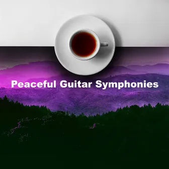 Peaceful Guitar Symphonies by Peaceful Guitar Music