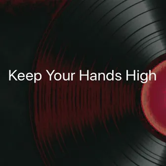 Keep Your Hands High by Tracey Lee