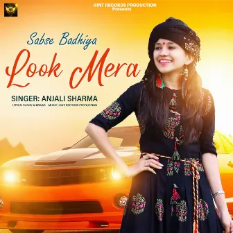 Sabse Badhiya Look (Haryanvi Song) by Anjali Sharma