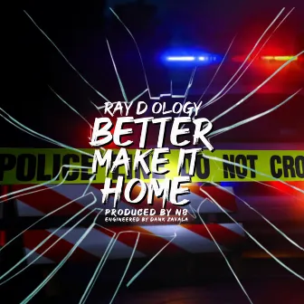 Better Make It Home by Ray-D-Ology