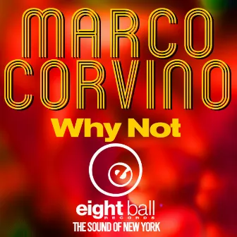 Why Not by Marco Corvino