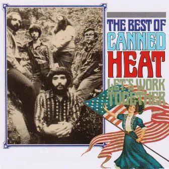 The Best of Canned Heat - Let’s Work Together by Canned Heat