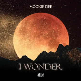 I Wonder by Mookie Dee