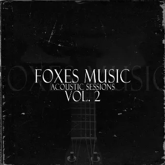 Acoustic Sessions Vol. 2 (Cover) by Foxes Music