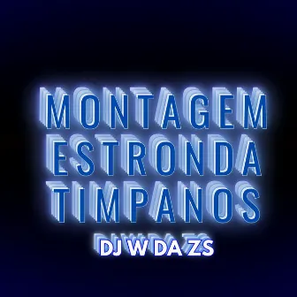 MONTAG ESTRONDA TIMPANOS by DJ W DA ZS