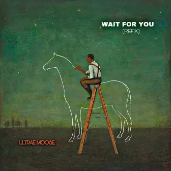 Wait For You (Refix) by Ultrae Moose