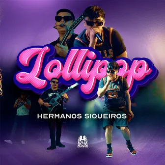 Lollipop by Hermanos Siqueiros