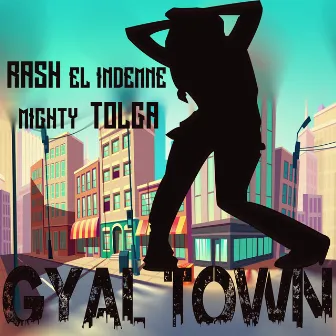 Gyal Town by Mighty Tolga