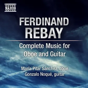 Rebay, F.: Complete Music for Oboe and Guitar by Ferdinand Rebay