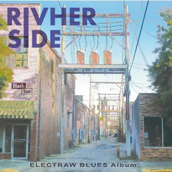 Electraw Blues Album by Rivherside