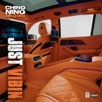 Just Vibin' by Chino Nino Brown