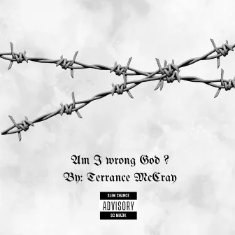 Am I Wrong God? by Slim Chance