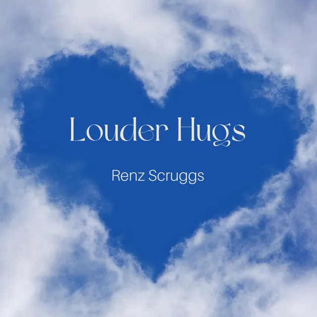 Louder Hugs