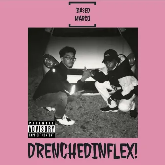 DRENCHEDINFLEX (COLLECTABLE VERSION) by BasedMarco