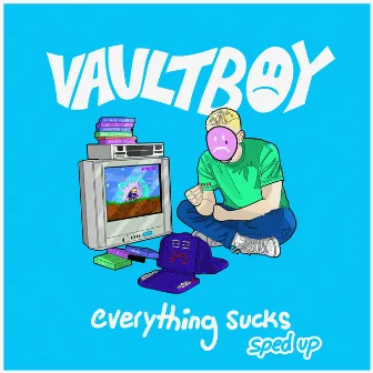 everything sucks - sped up version by vaultboy