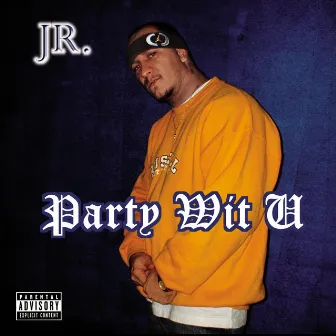 Party Wit U by JR.