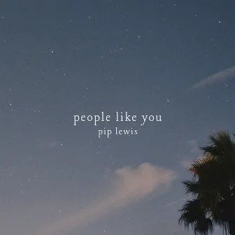 People Like You by Pip Lewis