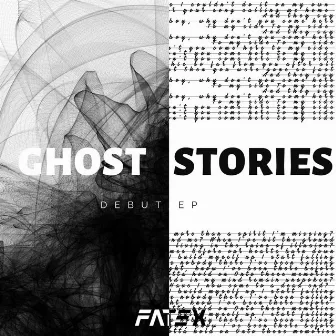 Ghost Stories by FATEX