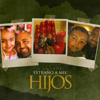 Extrano A Mis Hijos by J.Amador