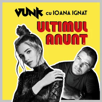 Ultimul anunț (feat. Ioana Ignat) by VUNK