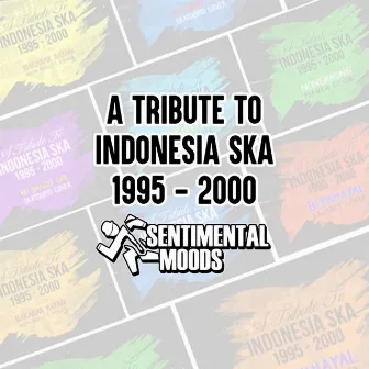 Tribute To Indonesia Ska 1995-2000 by Sentimental Moods