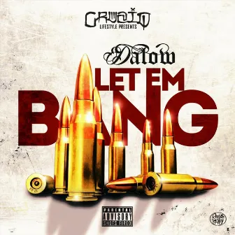 Let Em Bang by Dalow