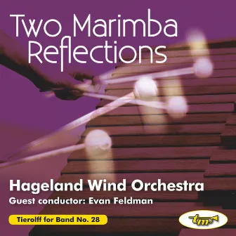 Two Marimba Reflections by Hageland Wind Orchestra