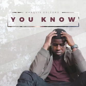 You Know (feat. Jarmone) - Single by Marquis Dolford