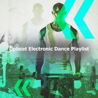 Upbeat Electronic Dance Playlist by Unknown Artist