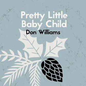 Pretty Little Baby Child by Don Williams