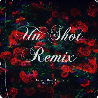 Un Shot (Remix) by Lil Duzy