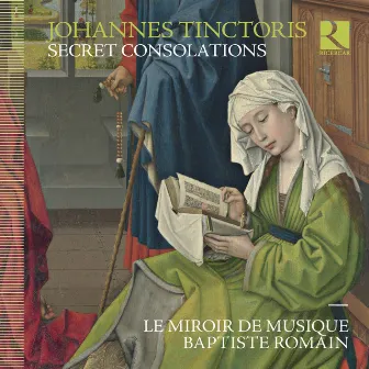 Tinctoris: Secret Consolations by Le Miroir de Musique