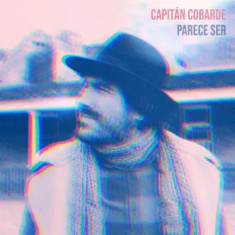 Parece Ser by Capitán Cobarde