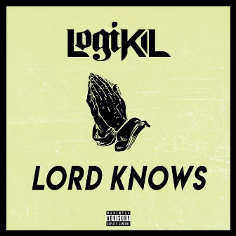 Lord Knows by Logikil