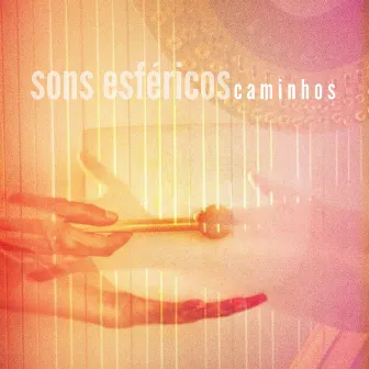 caminhos by Sons Esféricos