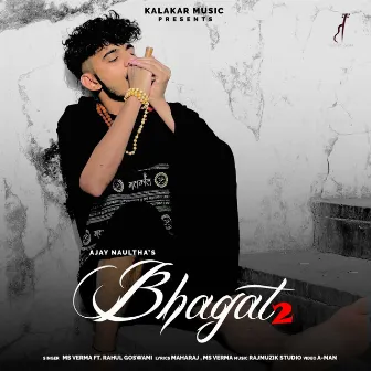 Bhagat 2 by Ajay Naultha