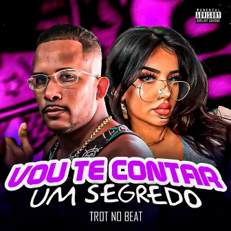 Vou Te Contar um Segredo by Trot No Beat