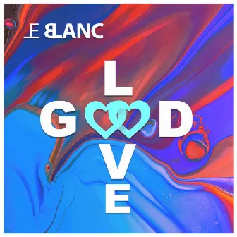 Good Love by LeBlanc