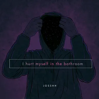 i hurt myself in the bathroom by Josshh