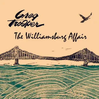 The Williamsburg Affair by Greg Trooper