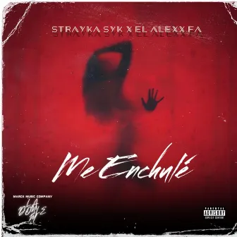 Me Enchulé by Strayka SyK