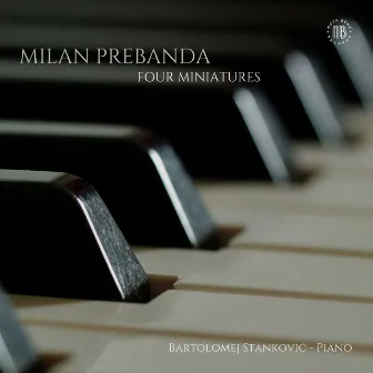 Prebanda: Four Miniatures by Bartolomej Stankovic