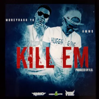 Kill 'Em (feat. Moneybagg Yo) by Ammo