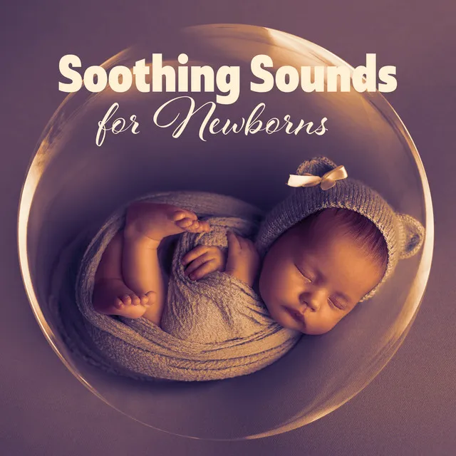 Soothing Sounds for Newborns (Relaxing Baby Sleep Music)