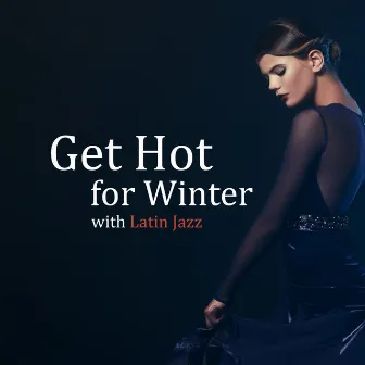 Get Hot for Winter with Latin Jazz by Nathalie Kane