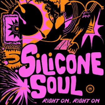 Right On, Right On by Silicone Soul