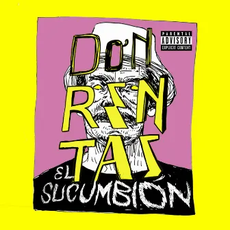 Don Rentas by El Sucumbión