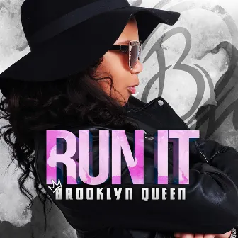 Run It by Brooklyn Queen