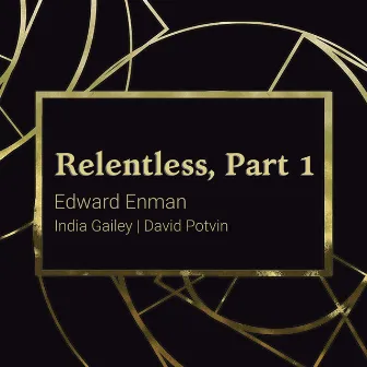 Relentless, Pt. 1 by David Potvin